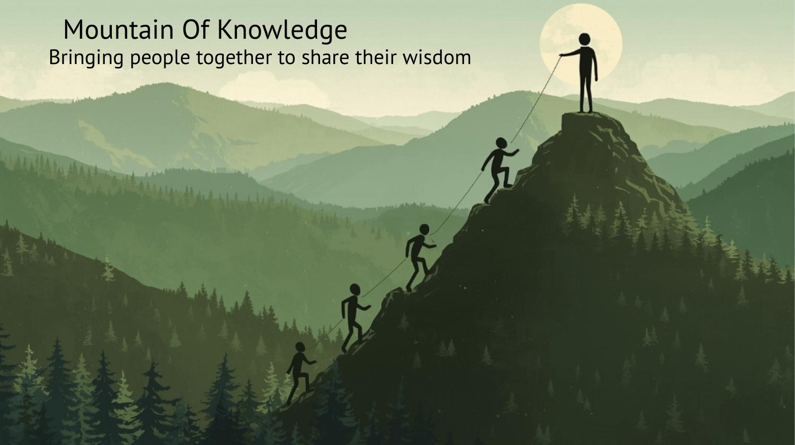 Mountain of Knowledge. Bringing people together to share their wisdom. Silhouetted figures climb a forested mountain toward a guide on the summit.